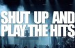 Shut Up and Play the Hits