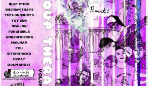 Fungi Girls, The Longshots, War Party, SpiderFriends, and Siberian Traps are just some of the local underground bands to contribute to the inaugural compilation album by Lo-Life Recordings and Dreamy Soundz Records, Group Therapy Vol. 1.