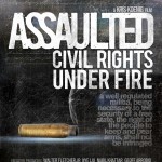 Assaulted: Civil Rights Under Fire opens Friday.