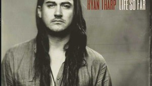 Ryan Tharp Life So Far