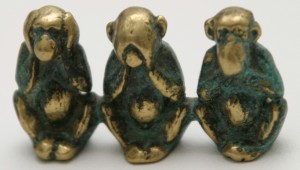 THREE "WISE" MONKEYS SEE NO EVIL, HEAR NO EVIL, AND SPEAK NO EVIL (courtesy Wikipedia)