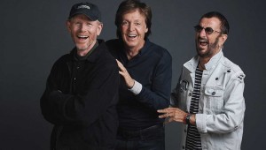From left to right, Director Ron Howard, Sir Paul McCartney, Ringo Starr. Courtesy MPL Communications, Charlie Gray.